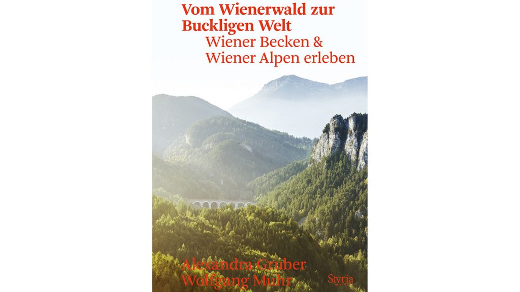 Alexandra Gruber und Wolfgang Muhr: "Vom Wienerwald zur Buckligen Welt", Styria Verlag,